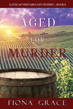 Paperback Aged for Murder (A Tuscan Vineyard Cozy Mystery-Book 1) Book