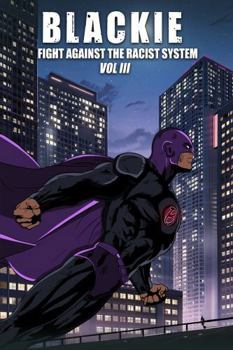 Paperback Blackie: Fight Against the Racist System (Vol. III) Book
