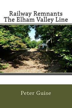 Paperback Railway Remnants The Elham Valley Line Book