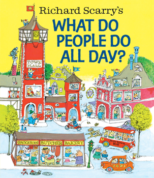 Hardcover Richard Scarry's What Do People Do All Day? Book