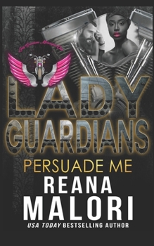 Lady Guardians: Persuade Me - Book  of the Lady Guardians
