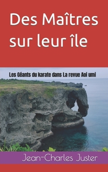 Paperback Des Maîtres sur leur île: Les Géants du karate dans la revue Aoi umi [French] Book