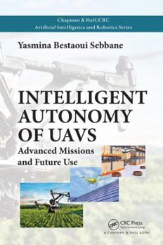 Hardcover Intelligent Autonomy of UAVs: Advanced Missions and Future Use Book
