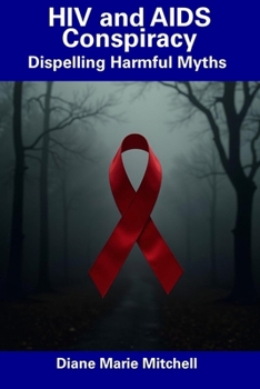 Paperback HIV and AIDS Conspiracy: Dispelling Harmful Myths Book