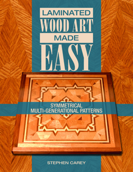 Paperback Laminated Wood Art Made Easy: Symmetrical Multi-Generational Patterns Book