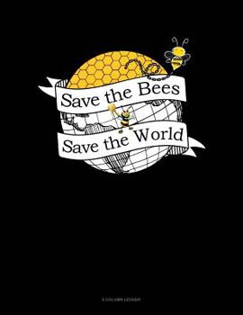 Paperback Save The Bees Save The World: 8 Column Ledger Book