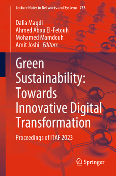 Paperback Green Sustainability: Towards Innovative Digital Transformation: Proceedings of Itaf 2023 Book