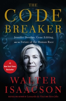 Hardcover The Code Breaker: Jennifer Doudna, Gene Editing, and the Future of the Human Race Book
