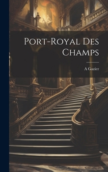 Hardcover Port-Royal des Champs [French] Book