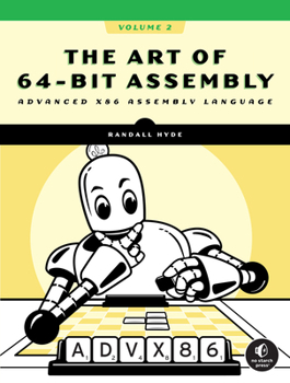 Paperback The Art of 64-Bit Assembly, Volume 2: Advanced X86 Assembly Language Book