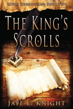 The King's Scrolls - Book #2 of the Ilyon Chronicles #0.6