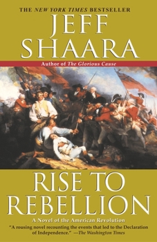 Rise to Rebellion: A Novel of the American Revolution - Book #1 of the American Revolutionary War [1770-1783]