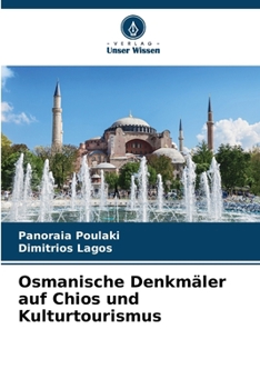 Osmanische Denkmäler auf Chios und Kulturtourismus (German Edition)