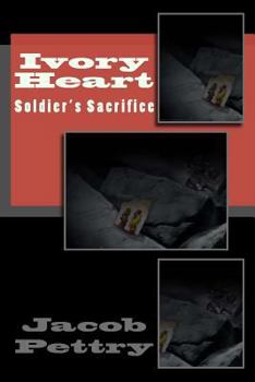 Paperback Ivory Heart: Soldiers Sacrifice Book
