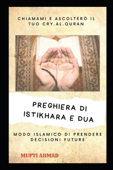 Paperback Preghiera Di Istikhara: Un modo islamico per trovare aiuto da Allah per le decisioni future [Italian] Book