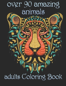 Paperback over 90 amazing animals: adults Coloring Book