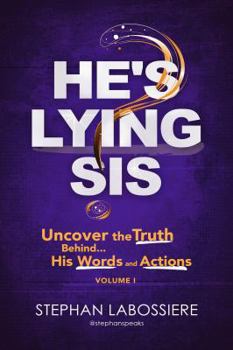 Paperback He's Lying Sis: Uncover the Truth Behind His Words and Actions, Volume 1 Book