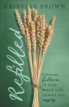 Paperback Refilled: Finding Fullness in God When Life Leaves You Empty Book