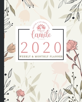 2020 Planner Weekly and Monthly Planner - Creating a Life Worth Living Camile Planners : Hand Drawn Florals Jan 1, 2020 - Dec 31, 2020 - Large Writing Calendar - a Year at a Glance - Inspirational Quo