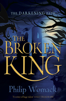 The Broken King - Book #1 of the Darkening Path