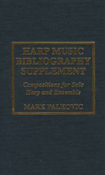 Hardcover Harp Music Bibliography Supplement: Compositions for Solo Harp and Harp Ensemble Book