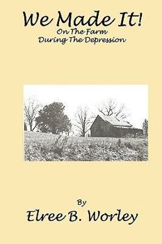 Paperback We Made It!: On the Farm During the Depression Book