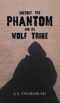 Hardcover Sintoff: The Phantom and Its Wolf Tribe Book