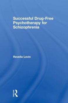 Hardcover Successful Drug-Free Psychotherapy for Schizophrenia Book