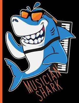 Musician Shark ~ Pianist Keyboard Sea Animal: Wide Ruled Notebook