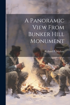 Paperback A Panoramic View From Bunker Hill Monument Book