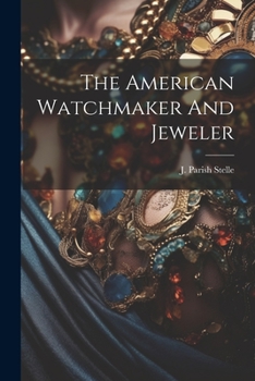 Paperback The American Watchmaker And Jeweler Book