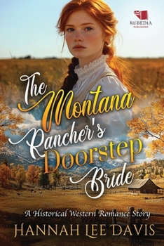 The Montana Rancher's Doorstep Bride: A Western Historical Romance Book