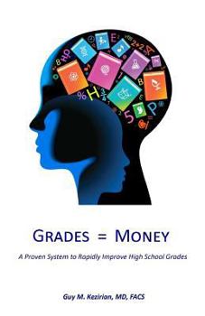 Paperback Grades Equal Money: A proven system to rapidly improve high school grades Book