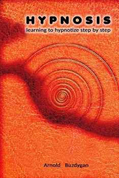 Paperback Hypnosis: learning to hypnotize step by step Book