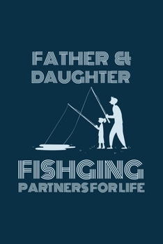 Father & Daughter fishing partners for life: A 101 Page Prayer notebook Guide For Prayer, Praise and Thanks. Made For Men and Women. The Perfect ... College Students, Husband Youth And All Ages.