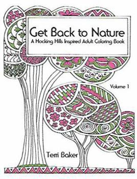 Paperback Get Back to Nature: A Hocking Hills Inspired Adult Coloring Book