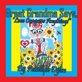 Paperback Great Grandma Says, "Love Conquers Anything!" [Large Print] Book