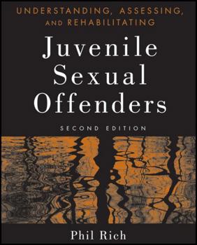 Paperback Understanding, Assessing, and Rehabilitating Juvenile Sexual Offenders Book