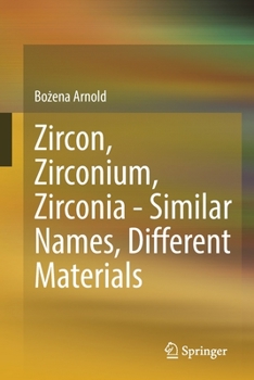 Paperback Zircon, Zirconium, Zirconia - Similar Names, Different Materials Book