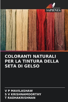 Paperback Coloranti Naturali Per La Tintura Della Seta Di Gelso [Italian] Book