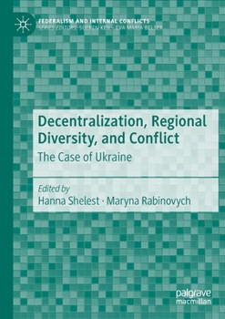 Decentralization, Regional Diversity, and Conflict: The Case of Ukraine