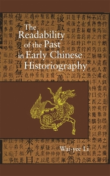 Hardcover The Readability of the Past in Early Chinese Historiography Book