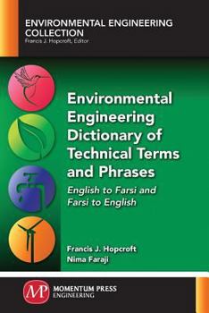 Paperback Environmental Engineering Dictionary of Technical Terms and Phrases: English to Farsi and Farsi to English Book