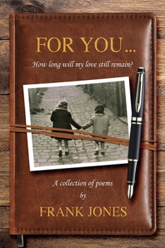 Paperback For You...: How long will my love still remain? Book