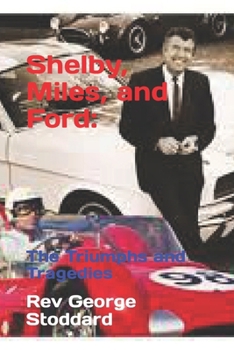 Paperback Shelby, Miles, and Ford: : The Triumphs and Tragedies Book