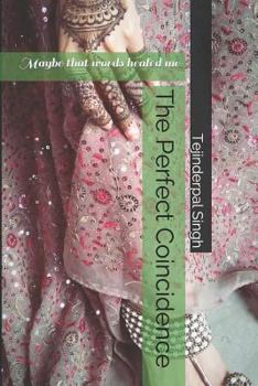 Paperback The Perfect Coincidence: Maybe That Words Healed Me Book