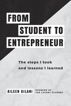 Paperback From Student to Entrepreneur: The steps I took and lessons I learned Book