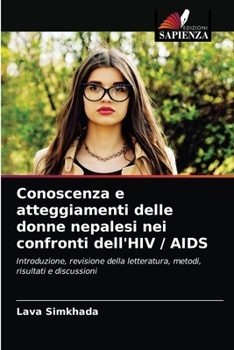 Paperback Conoscenza e atteggiamenti delle donne nepalesi nei confronti dell'HIV / AIDS [Italian] Book