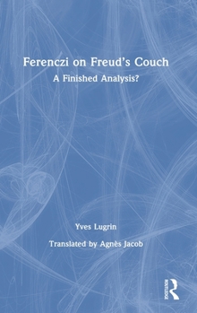Hardcover Ferenczi on Freud's Couch: A Finished Analysis? Book