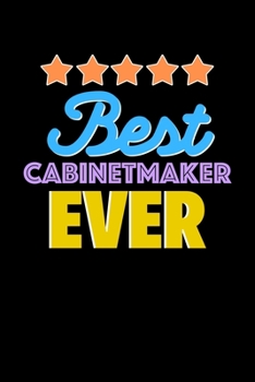 Best Cabinetmaker Evers Notebook - Cabinetmaker Funny Gift: Lined Notebook / Journal Gift, 120 Pages, 6x9, Soft Cover, Matte Finish